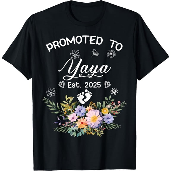 Promoted To Yaya Est 2025 Women Floral First Time Grandma T-Shirt Unisex S-5XL Hot Trending Shirt, Vintage Birthday Gift