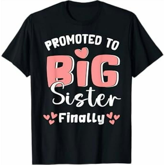 Promoted To big Sister Finally 2025 Pregnancy Announcement T-Shirt