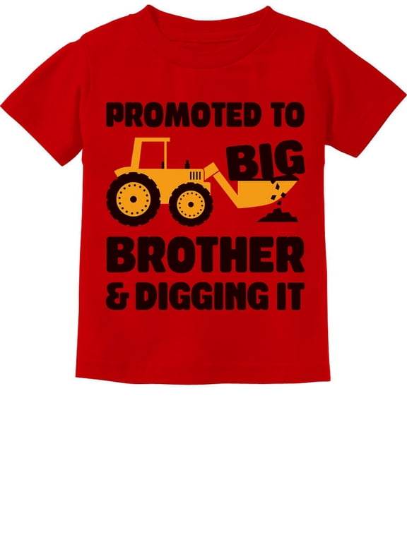 Promoted to Big Brother & Digging It Shirt Pregnancy Announcement Gifts for Boys Sibling Toddler Kids T-shirt 4T Red