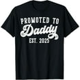 thumbnail image 1 of Promoted to Daddy Est 2025 Dad to Be Gifts New Daddy T-Shirt, 1 of 4