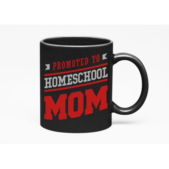 Promoted to Homeschool Mom Funny, Mommy & Women, Black 11oz Ceramic Mug