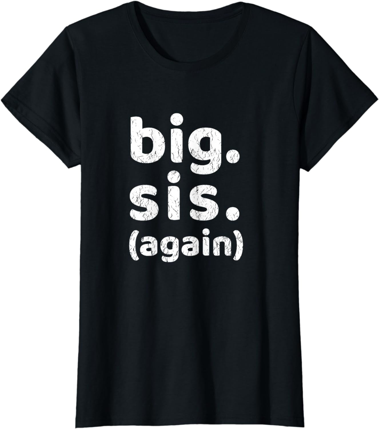 Big Sis Again T-Shirt Promoted Sister Sibling Gift Big Sis Again T-Shirt Promoted Sister Sibling Gift