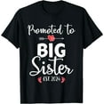 thumbnail image 1 of Promoted to big sister est. 2024 for pregnancy announcement T-Shirt Black 4X-Large, 1 of 3