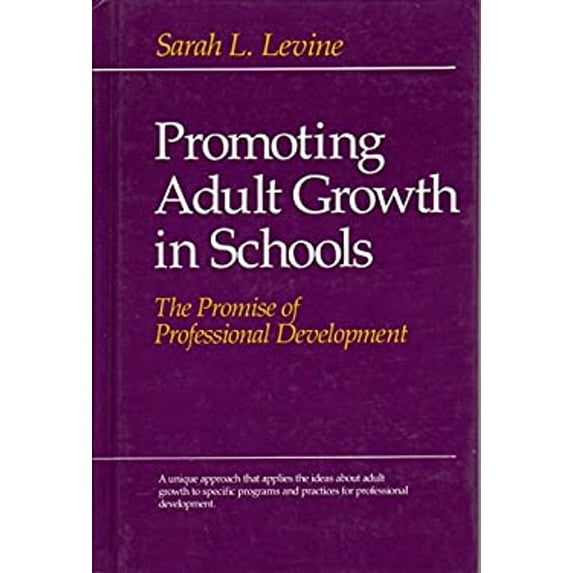 Pre-Owned Promoting Adult Growth in Schools: The Promise of Professional Development (Hardcover) 0205117287 9780205117284