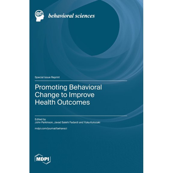 Promoting Behavioral Change to Improve Health Outcomes, (Hardcover)