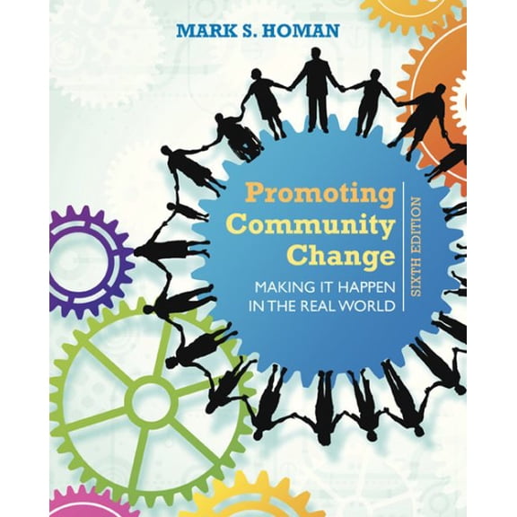 Pre-Owned Promoting Community Change: Making It Happen in the Real World, 9781305101944, 1305101944, Paperback, 6 edition