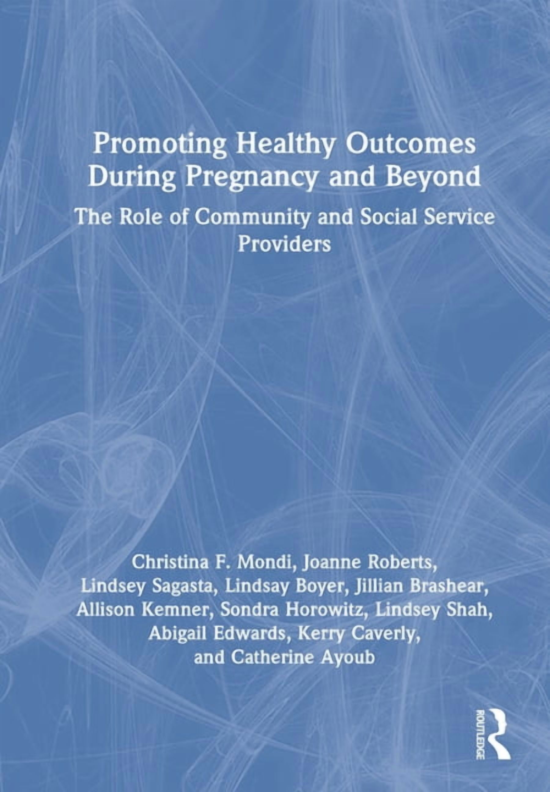Promoting Healthy Outcomes During Pregnancy and Beyond: The Role of Community and Social Service Providers, (Hardcover)