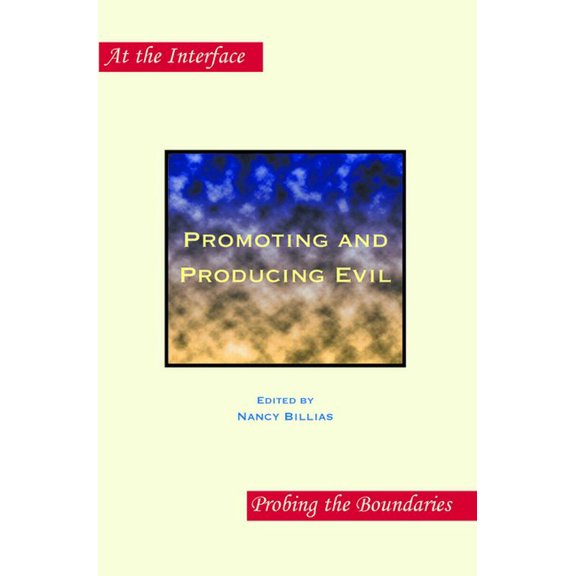At the Interface / Probing the Boundaries: Promoting and Producing Evil : Second Edition (Series #63) (Edition 2) (Paperback)