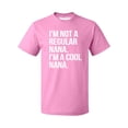 thumbnail image 1 of Promotion & Beyond I'm Not a Regular Nana I'm a Cool Nana Men's T-shirt, Azalea Pink, 2XL, 1 of 2