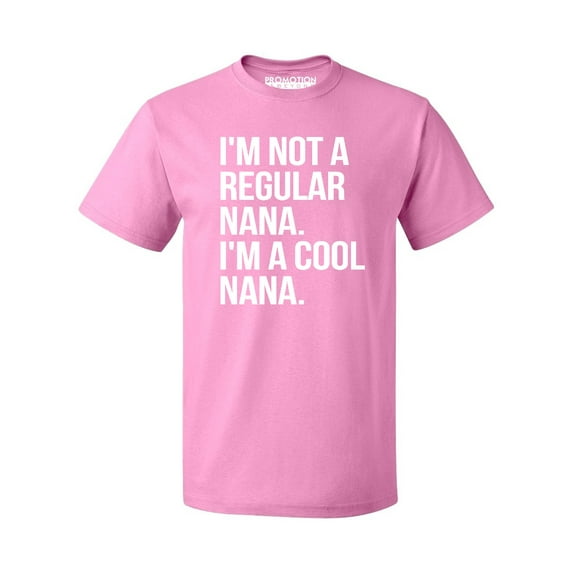 Promotion & Beyond I'm Not a Regular Nana I'm a Cool Nana Men's T-shirt, Azalea Pink, L