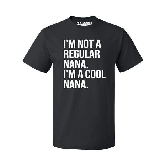 Promotion & Beyond I'm Not a Regular Nana I'm a Cool Nana Men's T-shirt, Black, S