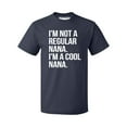 thumbnail image 1 of Promotion & Beyond I'm Not a Regular Nana I'm a Cool Nana Men's T-shirt, Navy, XL, 1 of 2