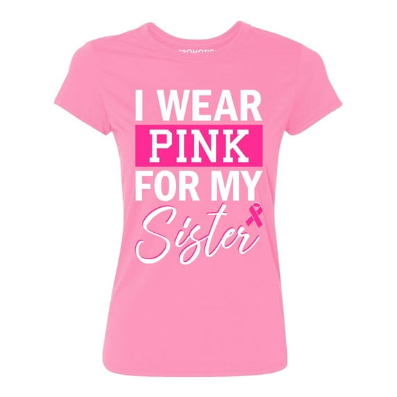 Promotion & Beyond Pink (Ribbon) For My SISTER Cancer Awareness Women's T-shirt, XL, Azalea Pink