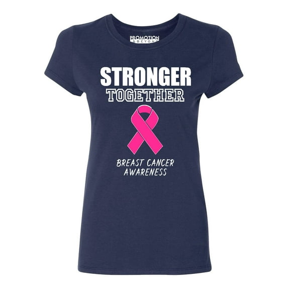 Promotion & Beyond Stronger Together Breast Cancer Awareness Women's T-shirt