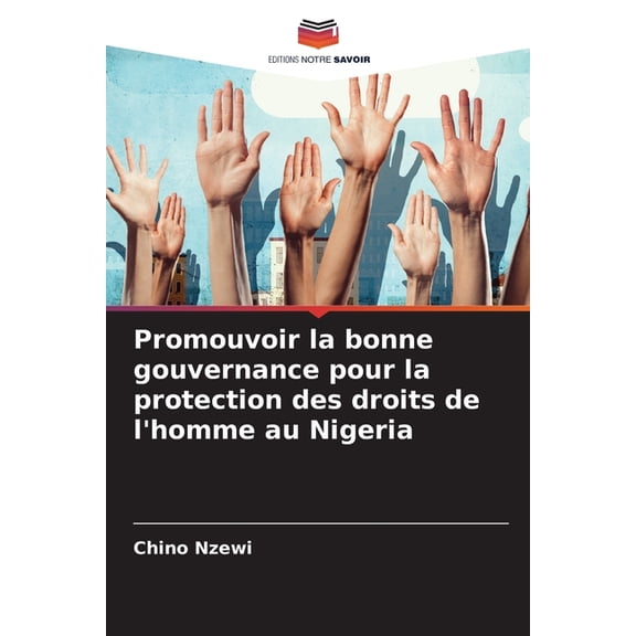 Promouvoir la bonne gouvernance pour la protection des droits de l'homme au Nigeria, (Paperback)