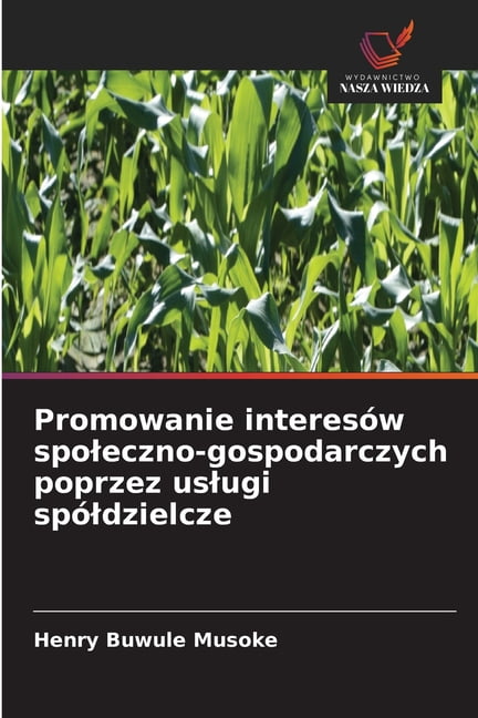 Promowanie interesÃ³w spoleczno-gospodarczych poprzez uslugi spÃ³ldzielcze, (Paperback)