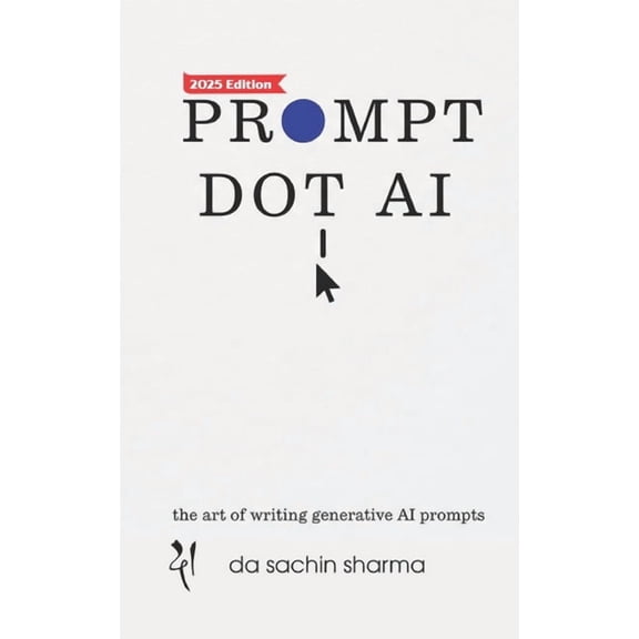 Prompt DOT AI(Artificial Intelligence): Art of writing Generative AI Prompts, (Paperback)