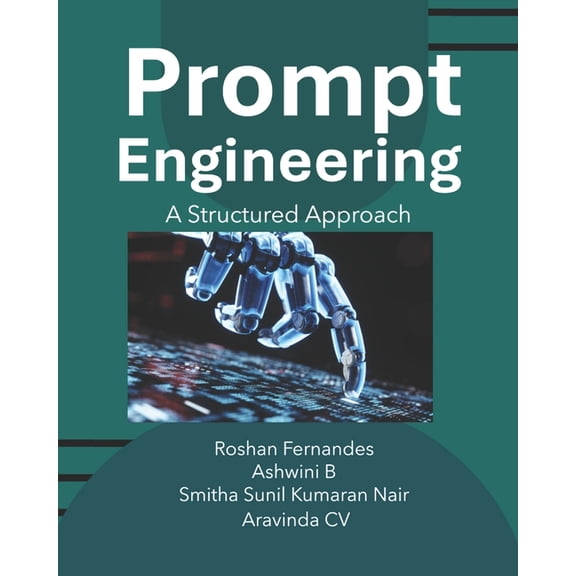 Prompt Engineering: A Structured Approach, (Paperback)