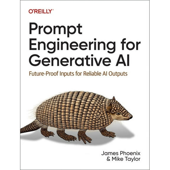 Prompt Engineering for Generative AI: Future-Proof Inputs for Reliable AI Outputs (Paperback)
