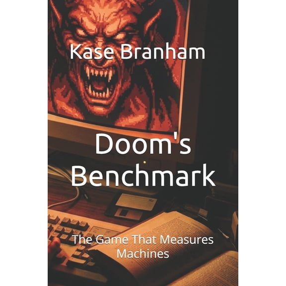 Prompt Engineering with AI Doom's Benchmark: The Game That Measures Machines, Book 4, (Paperback)