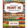 thumbnail image 1 of Pre-Owned Prompt Me: Creative Writing Journal & Workbook (Paperback) 1941077099 9781941077092, 1 of 1