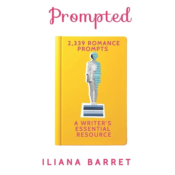 Prompted Prompted: 2,339 Romance Prompts: A Writer's Essential Resource, (Paperback)