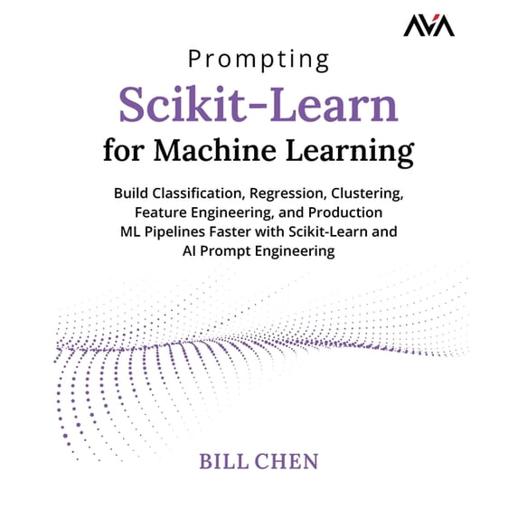 Prompting Scikit-Learn for Machine Learning, (Paperback)