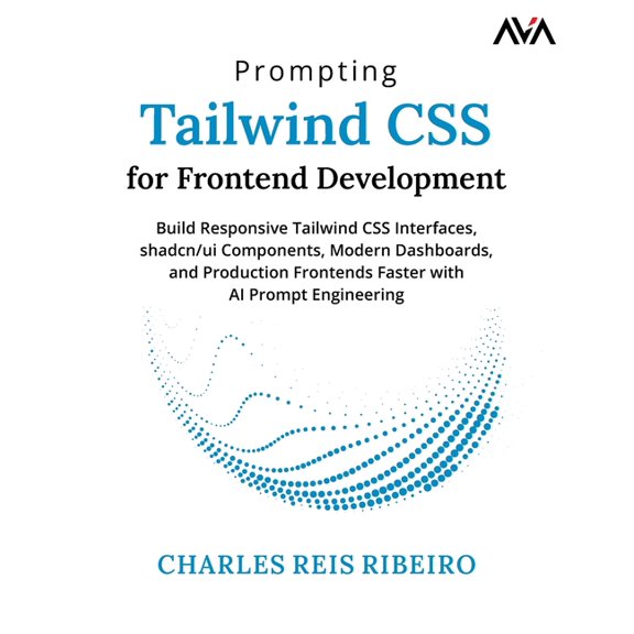 Prompting Tailwind CSS for Frontend Development, (Paperback)