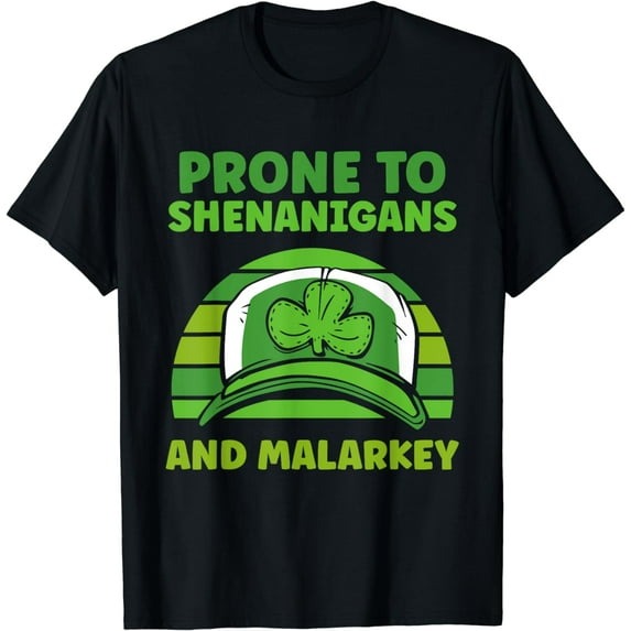 Prone To Shenanigans And Malarkey Ireland St. Patricks Day T-Shirt