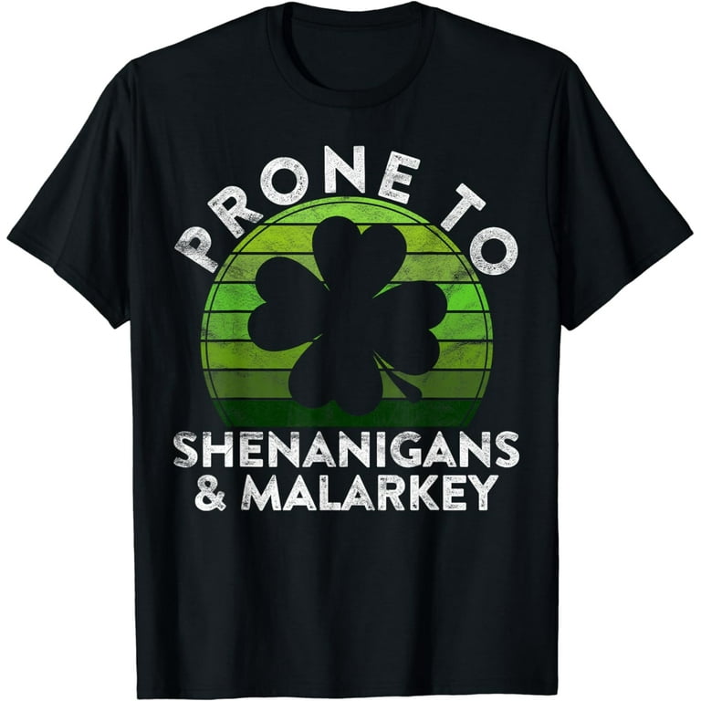 Prone To Shenanigans & Malarkey Gift Sunset St Patricks Day T-Shirt Prone To Shenanigans & Malarkey Gift Sunset St Patricks Day T-Shirt