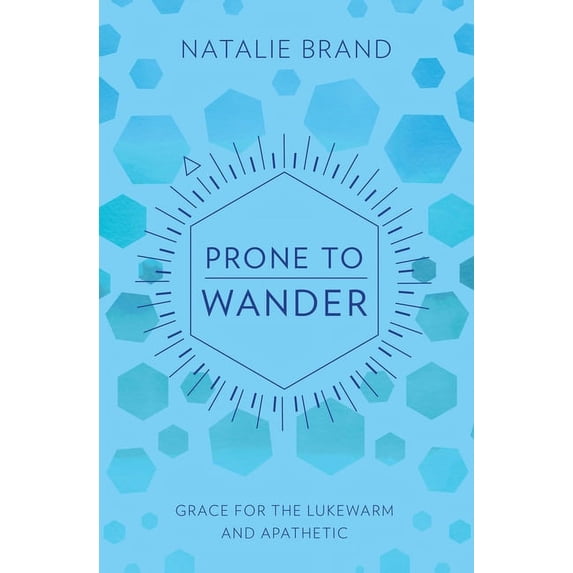 Prone to Wander: Grace for the Lukewarm and Apathetic (Paperback)