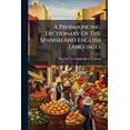 thumbnail image 1 of A Pronouncing Dictionary Of The Spanish And English Languages : Composed From The Spanish Dictionaries Of The Spanish Academy, Terreros And Salvá Upon The Basis Of Seoane's Edition Of Neuman And Baretti And From The English Dictionaries Of Webster, (Paperback), 1 of 1