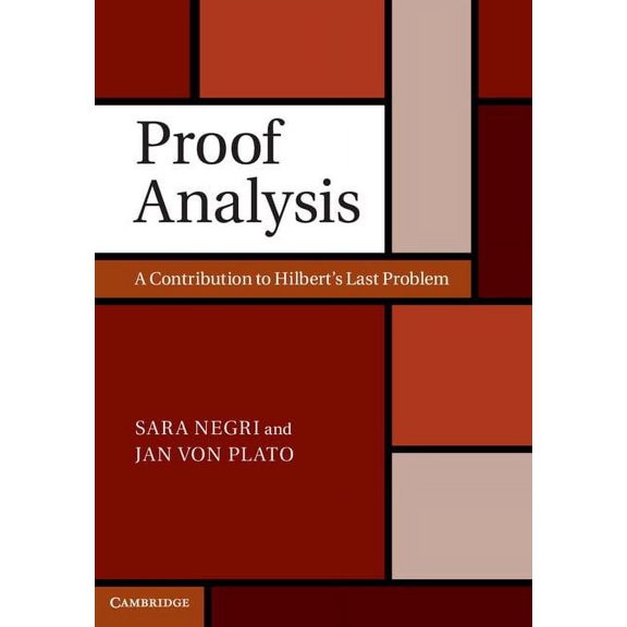 Proof Analysis: A Contribution to Hilbert's Last Problem, (Hardcover)