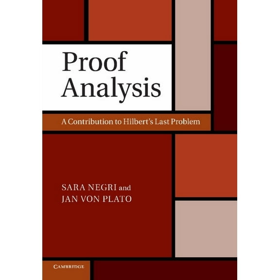 Proof Analysis: A Contribution to Hilbert's Last Problem, (Paperback)