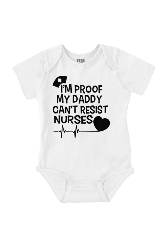 Proof Daddy Can't Resist Nurses Heart Romper Boys or Girls Infant Baby Brisco Brands 6M