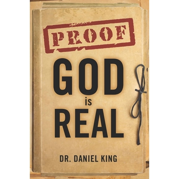 Proof God is Real: Is God There and Does He Care for Me? (Paperback) by David Shibley, Daniel King