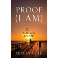 thumbnail image 1 of Proof (I Am): There is 'LIFE' in the Blood, (Paperback), 1 of 1