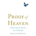 thumbnail image 1 of Pre-Owned Proof of Heaven: A Neurosurgeon's Journey Into the Afterlife (Paperback)(Large Print), 1 of 1