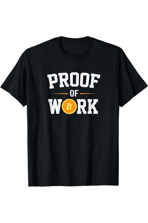 Proof Work Bitcoin BTC Crypto Trader Investor Mining T-Shirt