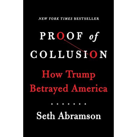 Pre-Owned Proof of Collusion: How Trump Betrayed America (Hardcover) 1982116080 9781982116088