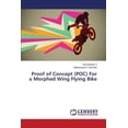 thumbnail image 1 of Proof of Concept (POC) For a Morphed Wing Flying Bike (Paperback), 1 of 1