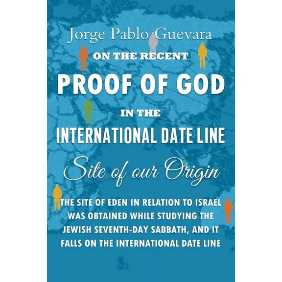 Proof of God in the International Date Line: Site of our Origin (Paperback)