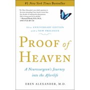 Proof of Heaven A Neurosurgeons Journey into the Afterlife
