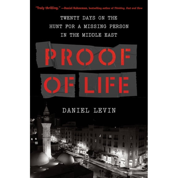 Proof of Life: Twenty Days on the Hunt for a Missing Person in the Middle East, (Hardcover)