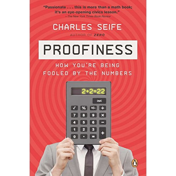 Pre-Owned Proofiness: How You're Being Fooled by the Numbers (Paperback) 0143120077 9780143120070