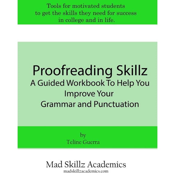 Proofreading Skillz : A Guided Workbook to Help You Improve Your Grammar and Punctuation