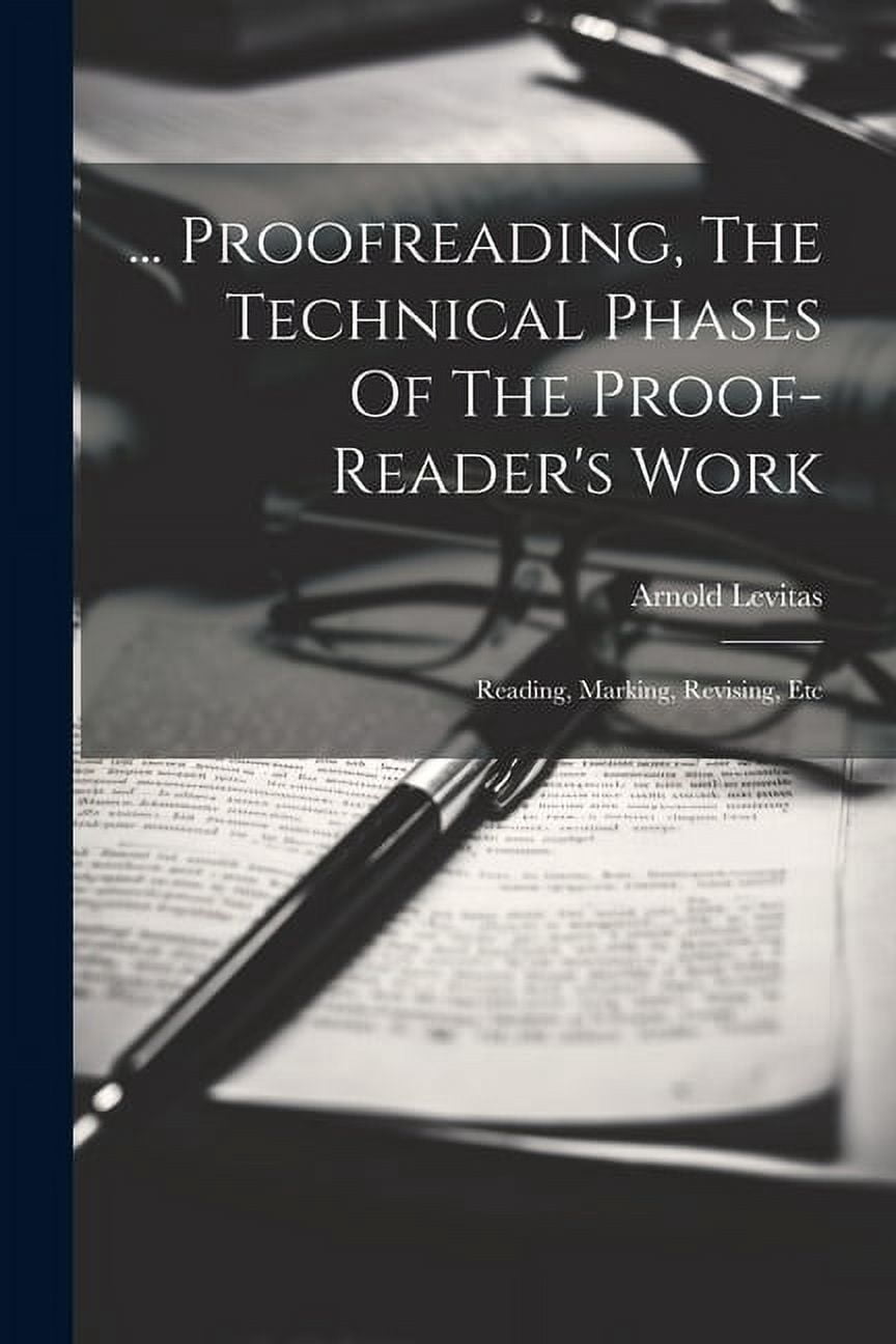 Proofreading, The Technical Phases Of The Proof-reader's Work: Reading ...
