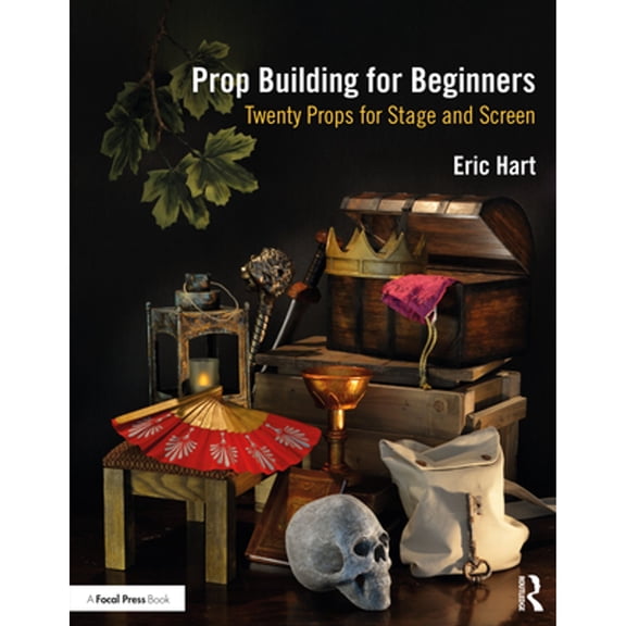Pre-Owned Prop Building for Beginners: Twenty Props for Stage and Screen, 9780367366926, 0367366924, Paperback, 1 edition