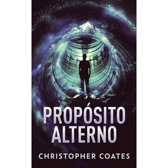 Propsito Alterno  Spanish Edition   Paperback  486751666X 9784867516669 Christopher Coates