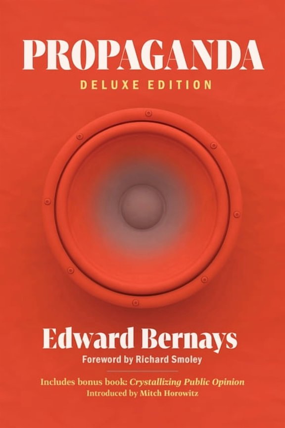 Propaganda (Deluxe Edition): Includes Bonus Book: Crystallizing Public Opinion, (Paperback)